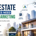 Why Real Estate Businesses Need Digital Marketing