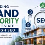Building Brand Authority in Real Estate Through SEO